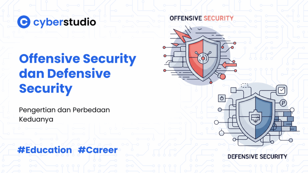 3 Perbedaan Offensive Security dan Defensive Security