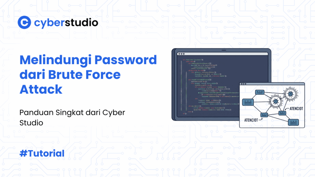 7 Cara Melindungi Password dari Brute Force Attack versi Cyber Studio