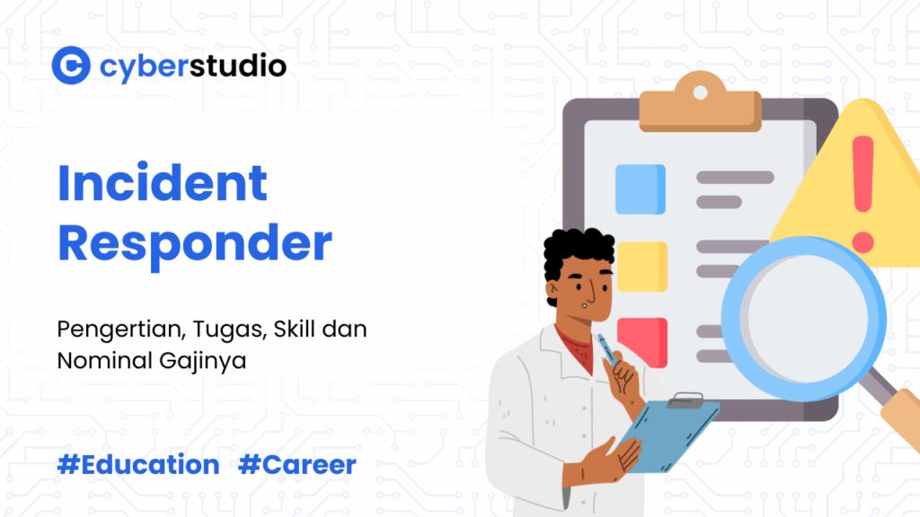 Incident Responder: Arti, Tugas, Skill, dan Nominal Gajinya