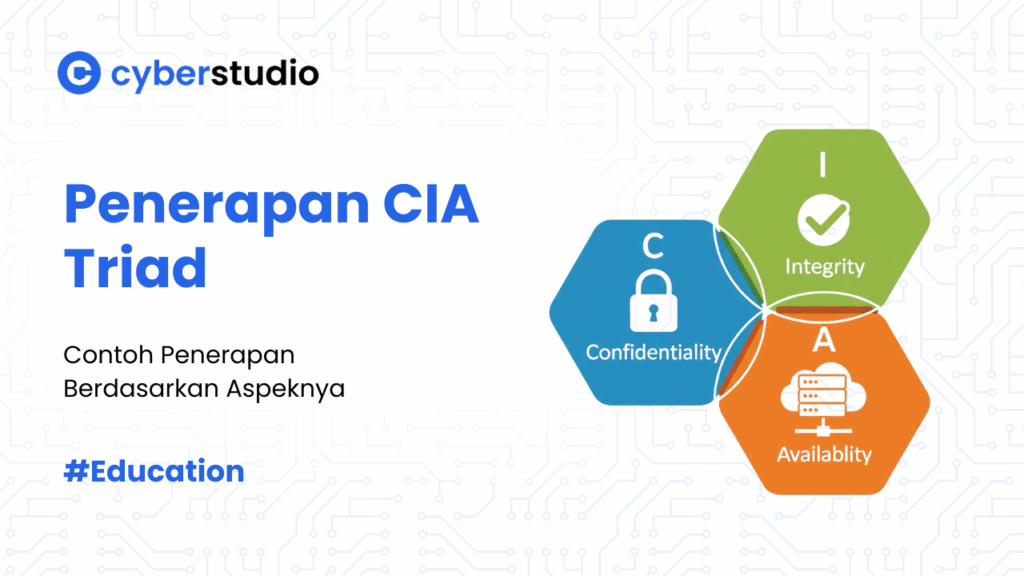 Pengertian dan 9 Contoh Penerapan CIA Triad dalam Keseharian