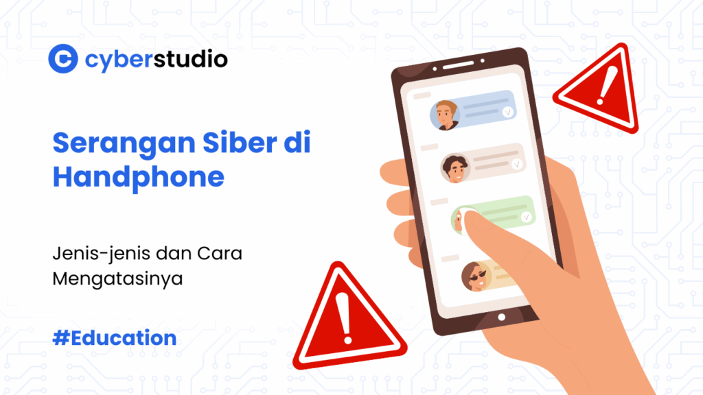 4 Jenis Serangan Siber di Handphone dan Cara Mengatasinya