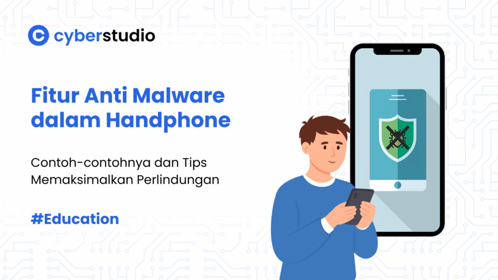 6 Fitur Anti Malware dalam Handphone untuk Perlindungan Maksimal