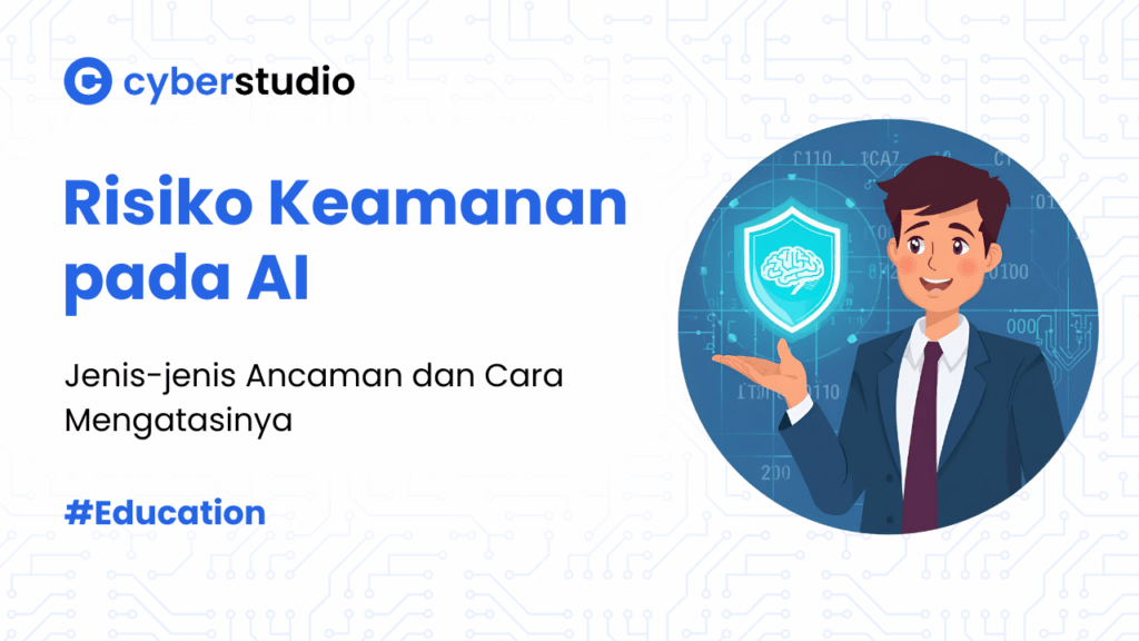 10 Risiko Keamanan pada AI beserta Cara Mengatasinya