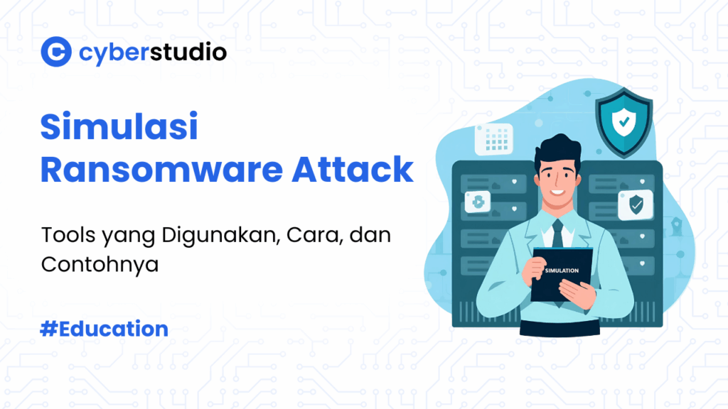 Pentingnya Simulasi Ransomware Attack dan Cara Melakukannya