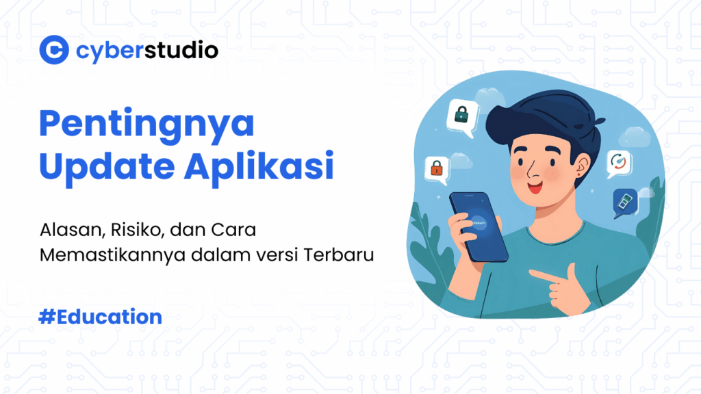 Pentingnya Update Aplikasi untuk Keamanan dan Performa Optimal