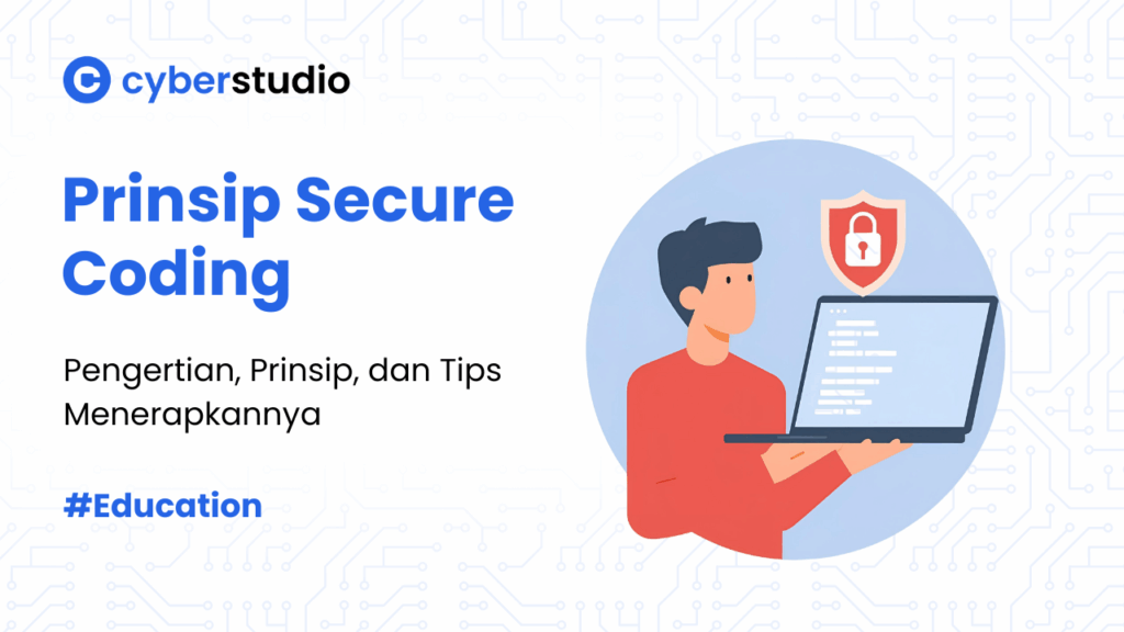 Prinsip Secure Coding: Panduan Menulis Kode yang Aman