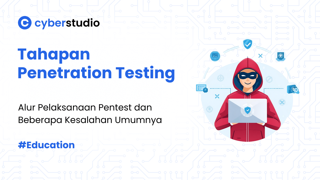 10 Tahapan Penetration Testing Yang Harus Diikuti Ethical Hacker