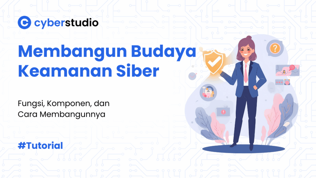 6 Cara Membangun Budaya Keamanan Siber di Perusahaan