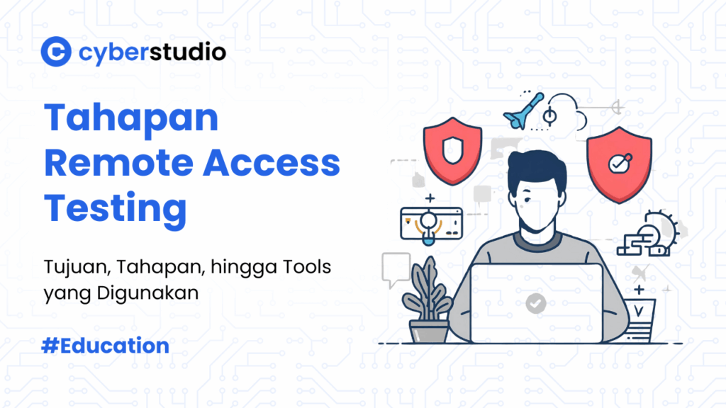 6 Tahapan Remote Access Testing untuk Menjaga Keamanan Sistem