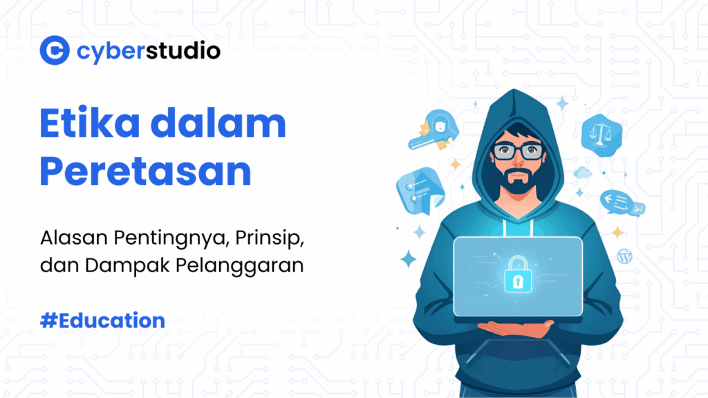 8 Prinsip Etika dalam Peretasan yang Wajib Ditaati