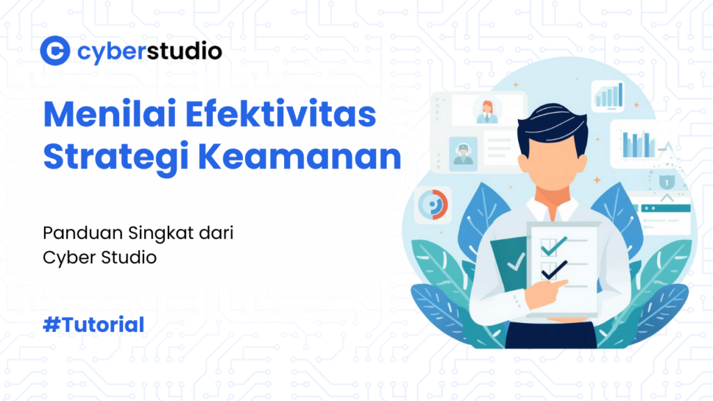 6 Cara Menilai Efektivitas Strategi Keamanan Siber ala White Team