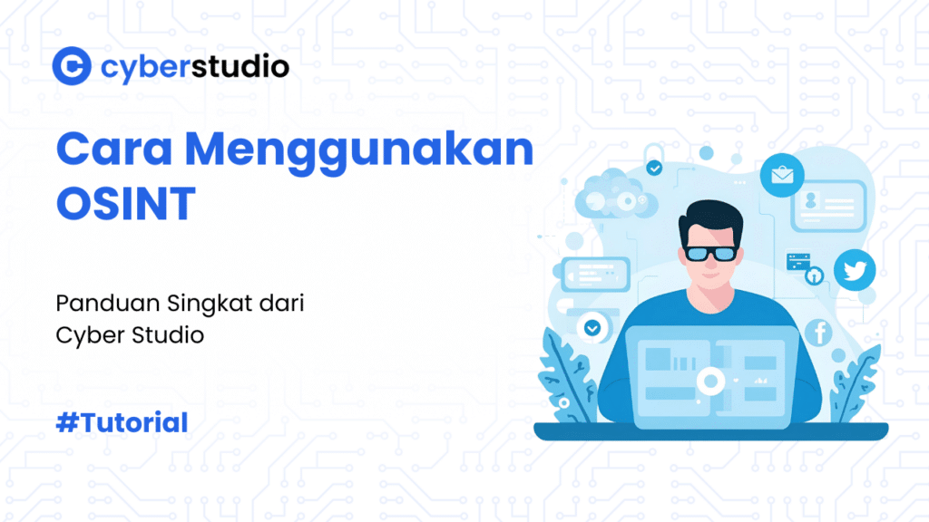 8 Cara Menggunakan OSINT untuk Kumpulkan Jejak Digital versi Cyber Studio