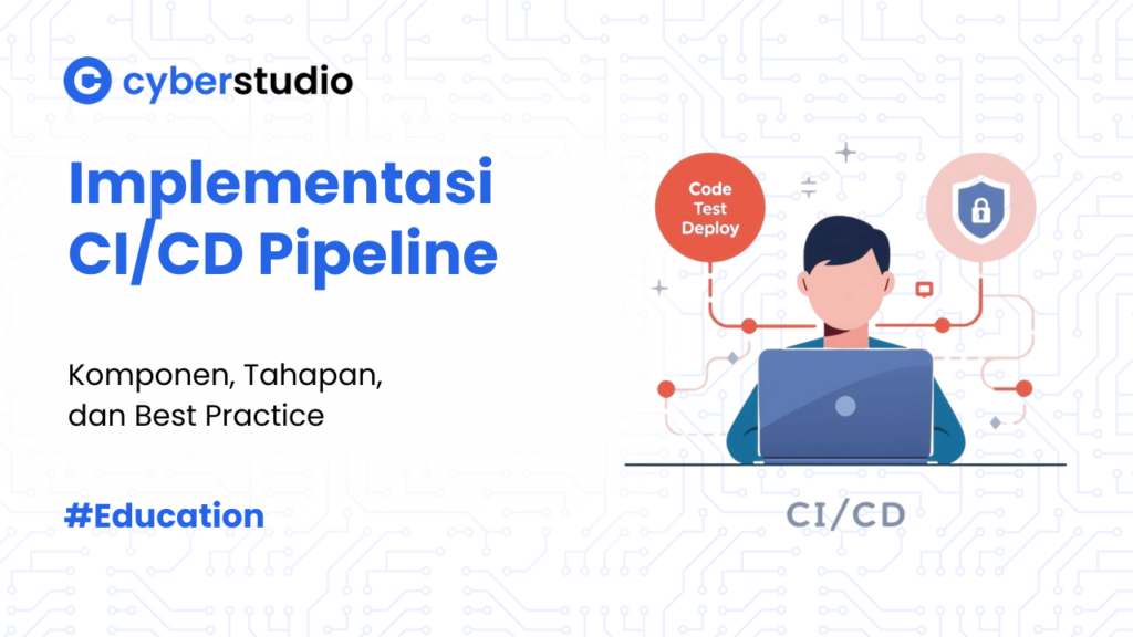 4 Tahapan Implementasi CI/CD Pipeline yang Bisa Ditiru Green Team
