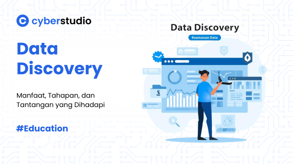 5 Tahapan Data Discovery yang Harus Diterapkan Bisnis