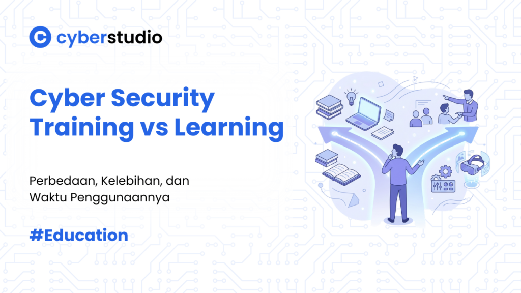 5 Perbedaan Cyber Security Training vs Cyber Security Learning