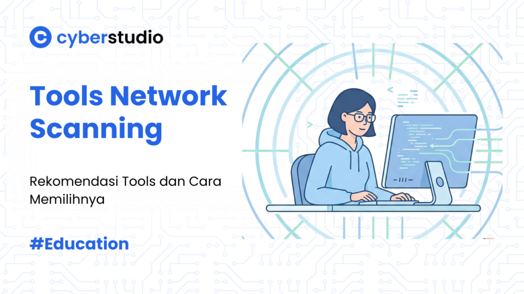 7 Tools Network Scanning yang Jadi Andalan Praktisi Keamanan