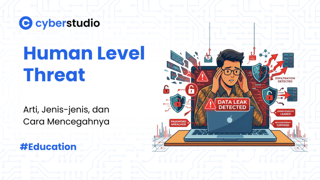 Kenali Apa Itu Human Level Threat dan Dampak yang Disebabkan