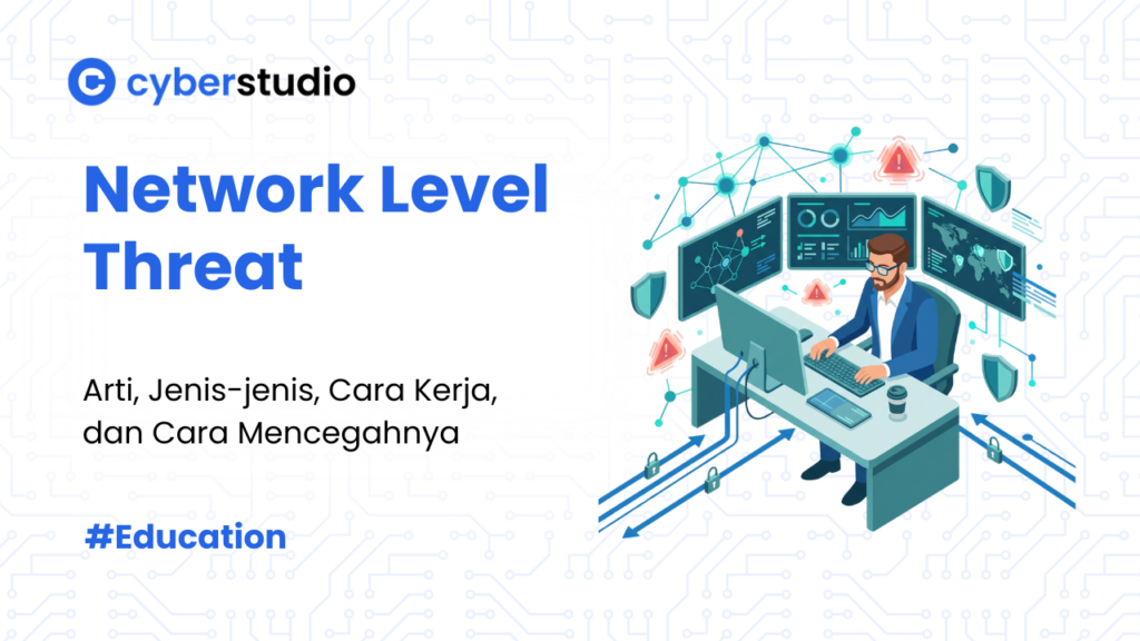 Network Level Threat: Arti, Cara Kerja, dan Jenisnya