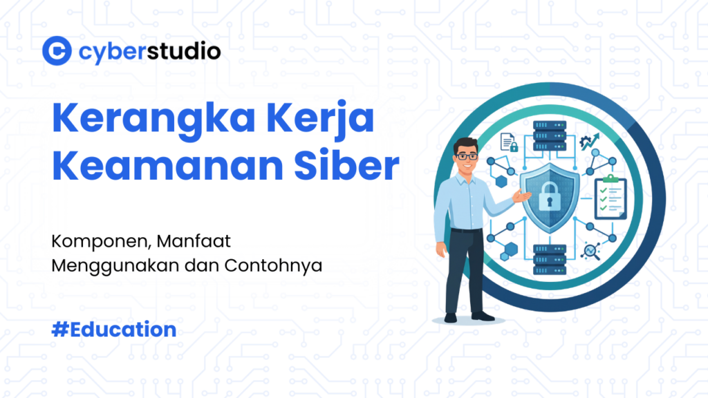 5 Kerangka Kerja Keamanan Siber yang Bisa Digunakan Bisnis